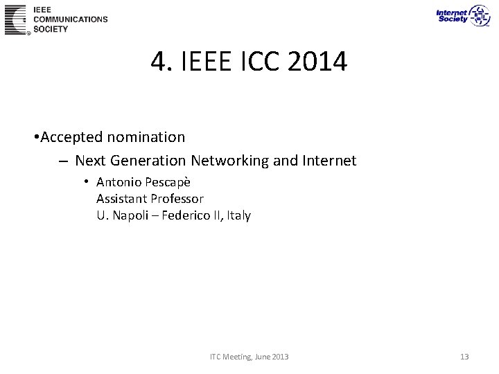 4. IEEE ICC 2014 • Accepted nomination – Next Generation Networking and Internet •