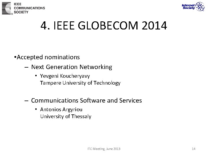 4. IEEE GLOBECOM 2014 • Accepted nominations – Next Generation Networking • Yevgeni Koucheryavy