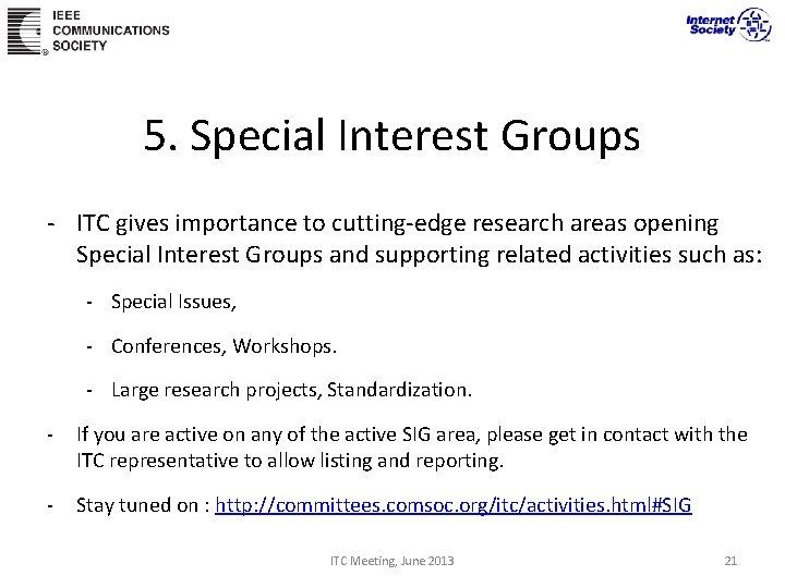 5. Special Interest Groups - ITC gives importance to cutting-edge research areas opening Special