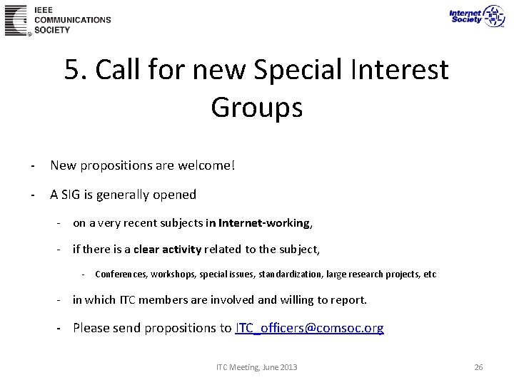 5. Call for new Special Interest Groups - New propositions are welcome! - A