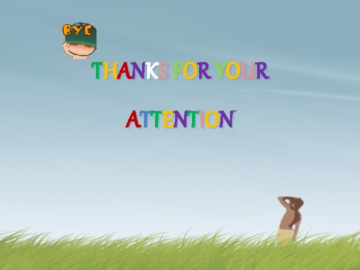 T H A NK S F OR Y OU R A T T EN