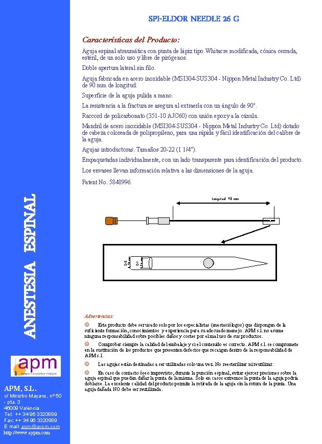 SPI-ELDOR NEEDLE 26 G Características del Producto: Aguja espinal atraumática con punta de lápiz