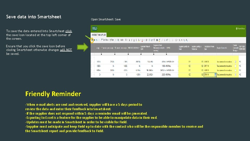 Save data into Smartsheet Open Smartsheet: Save To save the data entered into Smartsheet