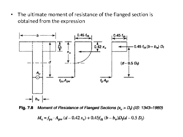  • The ultimate moment of resistance of the flanged section is obtained from