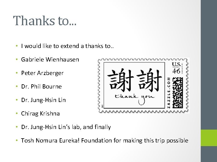 Thanks to. . . • I would like to extend a thanks to. .