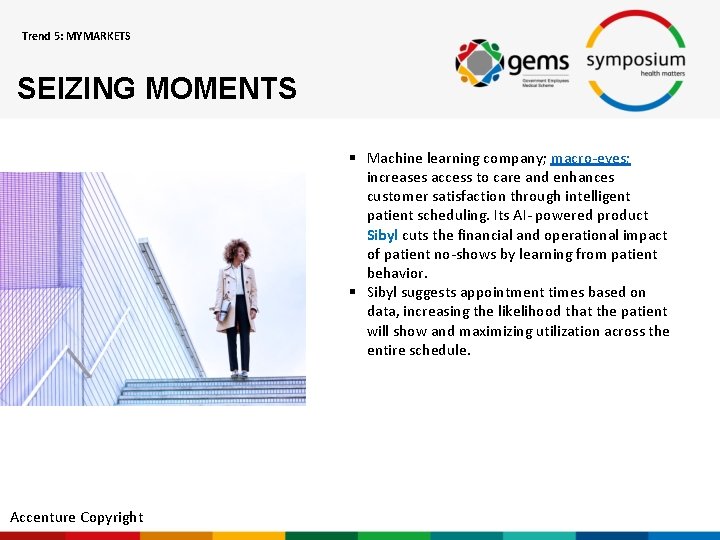 Trend 5: MYMARKETS SEIZING MOMENTS § Machine learning company; macro-eyes; increases access to care