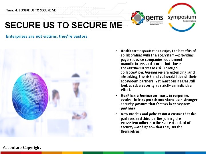 Trend 4: SECURE US TO SECURE ME Enterprises are not victims, they’re vectors •