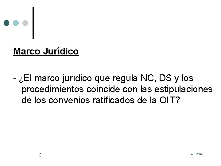Marco Jurídico - ¿El marco jurídico que regula NC, DS y los procedimientos coincide