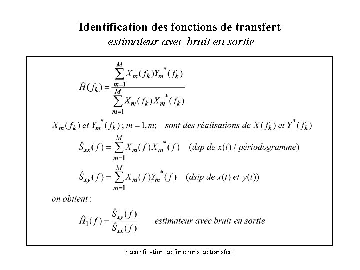 Identification des fonctions de transfert estimateur avec bruit en sortie identification de fonctions de