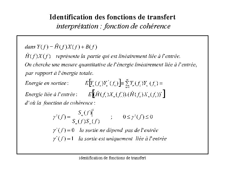 Identification des fonctions de transfert interprétation : fonction de cohérence identification de fonctions de