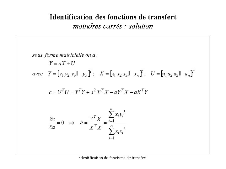 Identification des fonctions de transfert moindres carrés : solution identification de fonctions de transfert