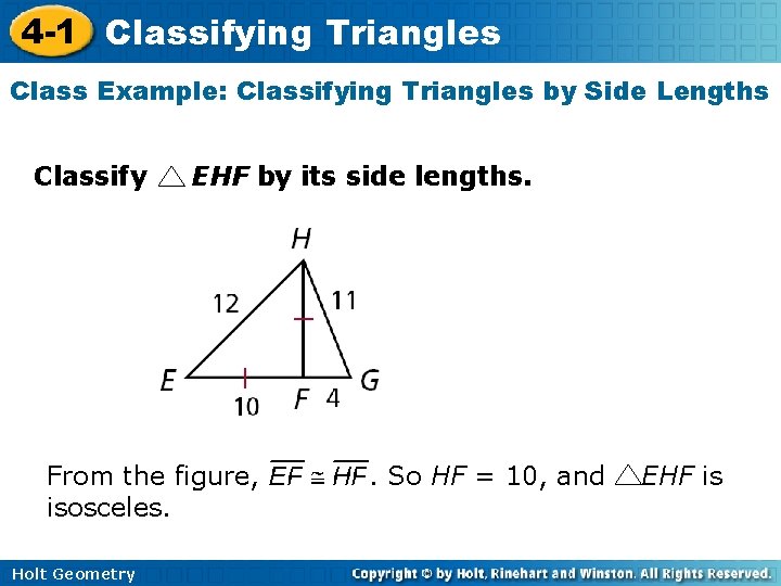 4 -1 Classifying Triangles Class Example: Classifying Triangles by Side Lengths Classify EHF by