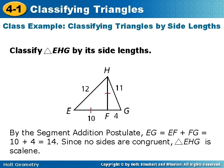 4 -1 Classifying Triangles Class Example: Classifying Triangles by Side Lengths Classify EHG by