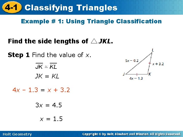 4 -1 Classifying Triangles Example # 1: Using Triangle Classification Find the side lengths