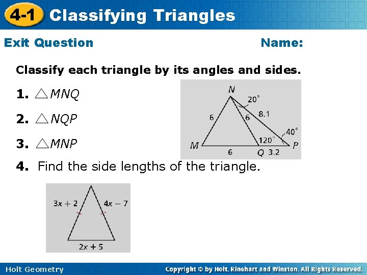 4 -1 Classifying Triangles Exit Question Name: Classify each triangle by its angles and