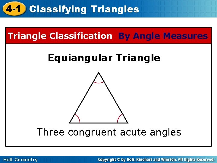 4 -1 Classifying Triangles Triangle Classification By Angle Measures Equiangular Triangle Three congruent acute