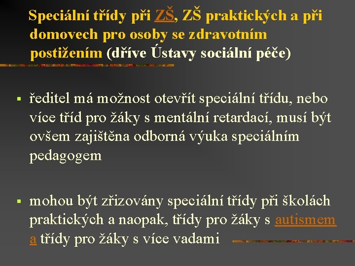 Speciální třídy při ZŠ, ZŠ praktických a při domovech pro osoby se zdravotním postižením