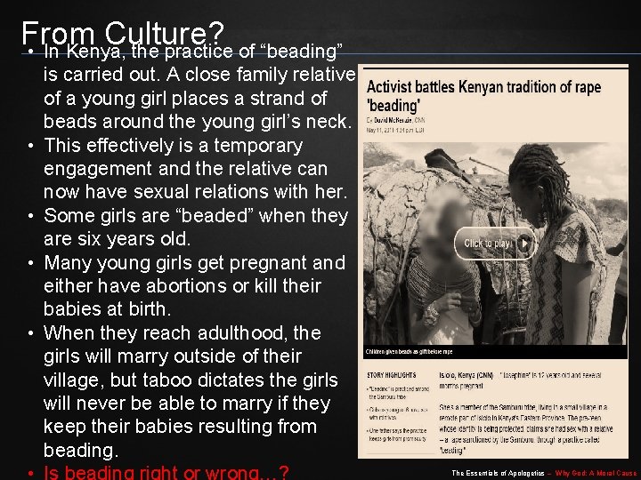 From Culture? • In Kenya, the practice of “beading” • • is carried out.