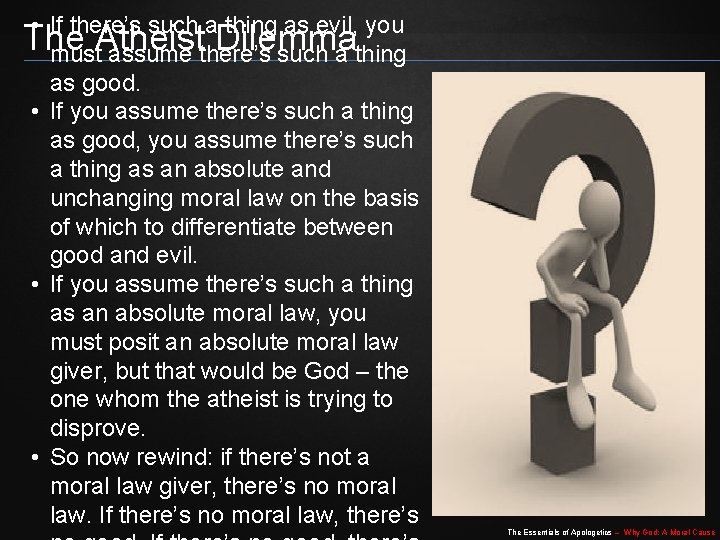  • If there’s such a thing as evil, you The Dilemma must. Atheist