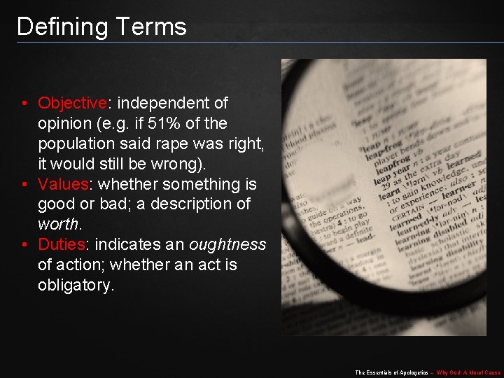 Defining Terms • Objective: independent of opinion (e. g. if 51% of the population