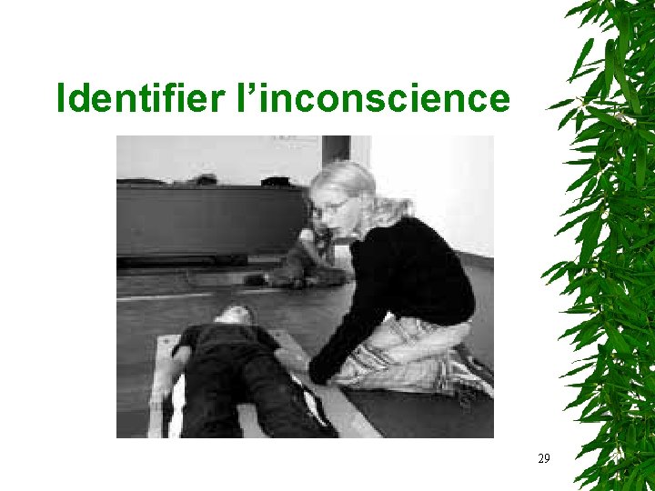Identifier l’inconscience 29 