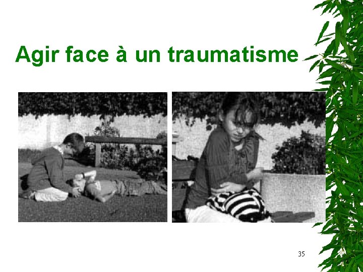 Agir face à un traumatisme 35 