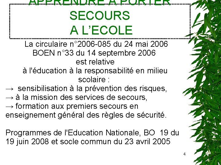 APPRENDRE A PORTER SECOURS A L’ECOLE La circulaire n° 2006 -085 du 24 mai