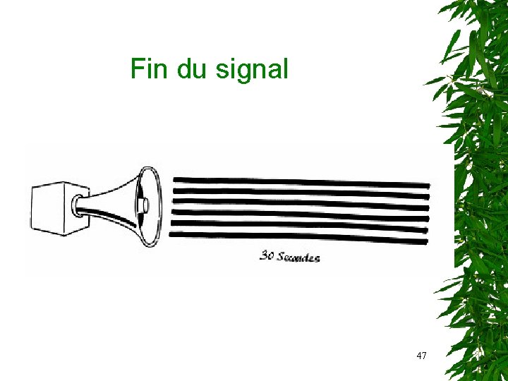 Fin du signal 47 