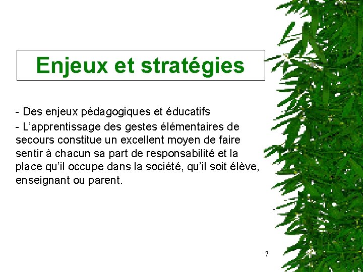 Enjeux et stratégies - Des enjeux pédagogiques et éducatifs - L’apprentissage des gestes élémentaires