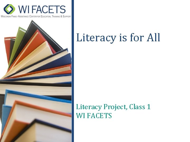 Literacy is for All Literacy Project, Class 1 WI FACETS 