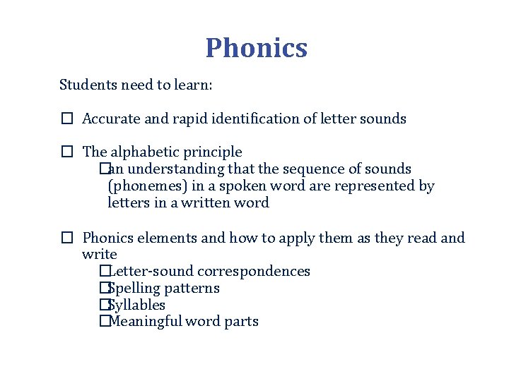 Phonics Students need to learn: � Accurate and rapid identification of letter sounds �