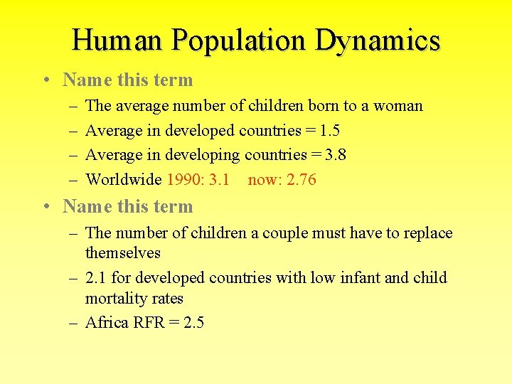 Human Population Dynamics • Name this term – – The average number of children