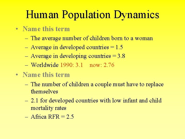 Human Population Dynamics • Name this term – – The average number of children