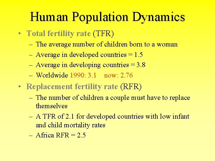 Human Population Dynamics • Total fertility rate (TFR) – – The average number of