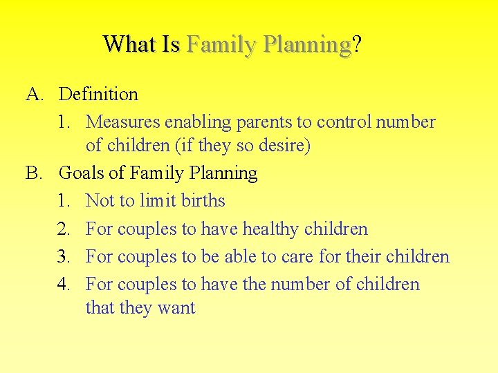 What Is Family Planning? Planning A. Definition 1. Measures enabling parents to control number