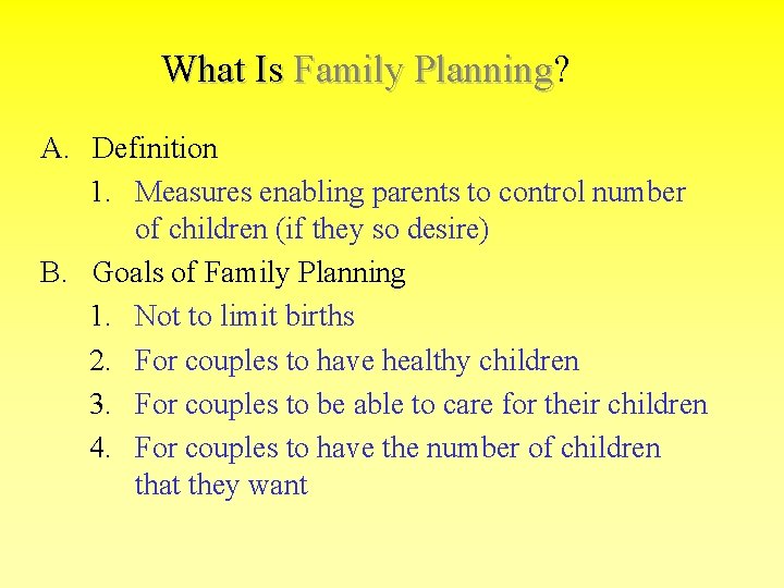 What Is Family Planning? Planning A. Definition 1. Measures enabling parents to control number