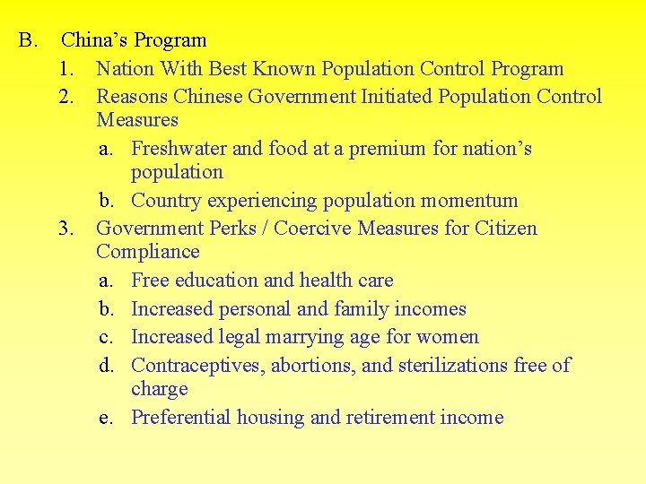 B. China’s Program 1. Nation With Best Known Population Control Program 2. Reasons Chinese