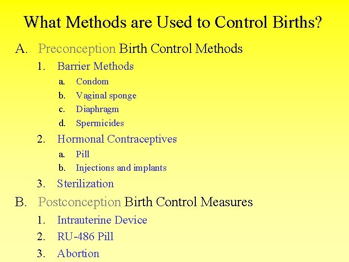 What Methods are Used to Control Births? A. Preconception Birth Control Methods 1. Barrier