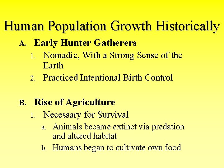 Human Population Growth Historically A. Early Hunter Gatherers Nomadic, With a Strong Sense of