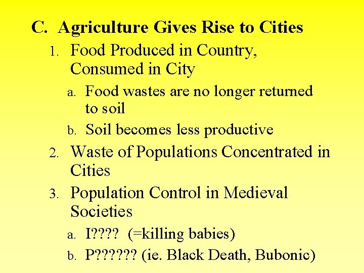 C. Agriculture Gives Rise to Cities 1. Food Produced in Country, Consumed in City