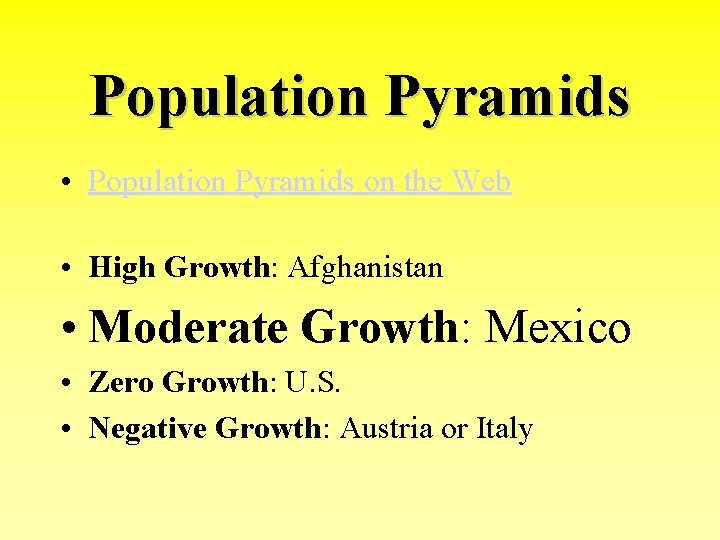 Population Pyramids • Population Pyramids on the Web • High Growth: Afghanistan • Moderate