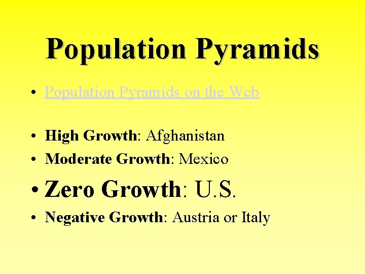 Population Pyramids • Population Pyramids on the Web • High Growth: Afghanistan • Moderate