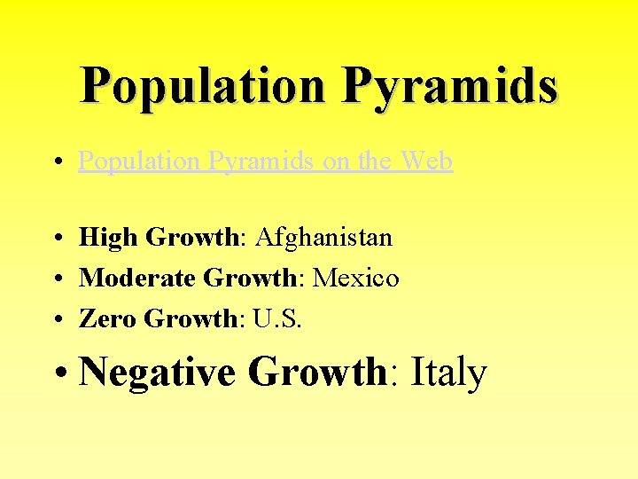 Population Pyramids • Population Pyramids on the Web • High Growth: Afghanistan • Moderate