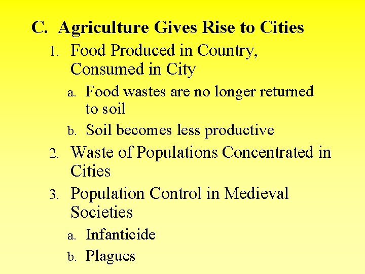 C. Agriculture Gives Rise to Cities 1. Food Produced in Country, Consumed in City