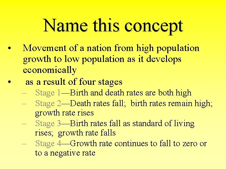 Name this concept • • Movement of a nation from high population growth to