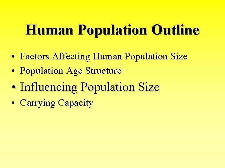 Human Population Outline • Factors Affecting Human Population Size • Population Age Structure •