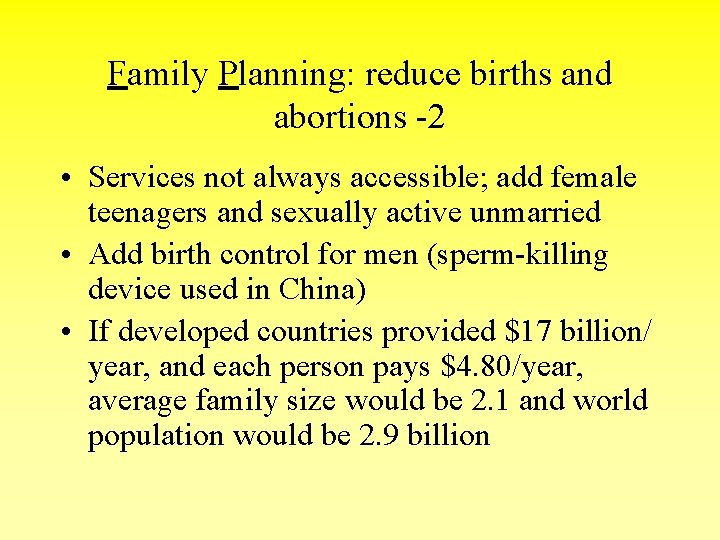 Family Planning: reduce births and abortions -2 • Services not always accessible; add female