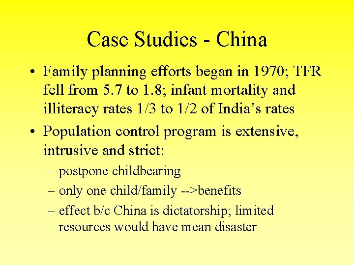 Case Studies - China • Family planning efforts began in 1970; TFR fell from