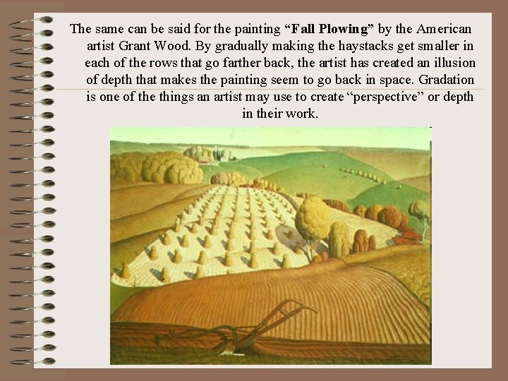 The same can be said for the painting “Fall Plowing” by the American artist