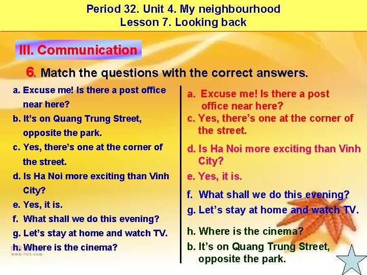 Period 32. Unit 4. My neighbourhood Lesson 7. Looking back III. Communication 6. Match